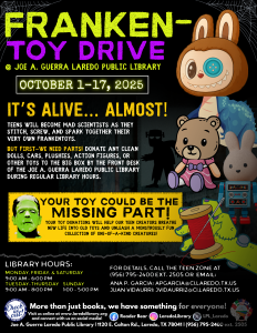 Franken-Toy Drive 2025 @ Joe A. Guerra Laredo Public Library